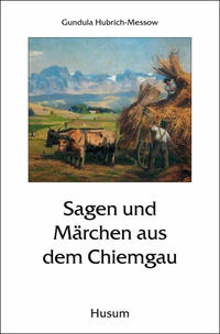 Vorderes Coverbild Sagen und Märchen aus dem Chiemgau