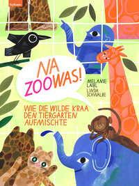 Vorderes Coverbild Na Zoowas! Wie die Wilde Kraa den Tiergarten aufmischte