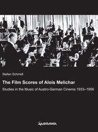 Vorderes Coverbild The Film Scores of Alois Melichar