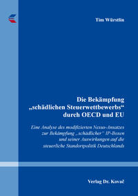 Vorderes Coverbild Die Bekämpfung „schädlichen Steuerwettbewerbs“ durch OECD und EU