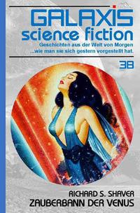 Vorderes Coverbild GALAXIS SCIENCE FICTION, Band 38: ZAUBERBANN DER VENUS