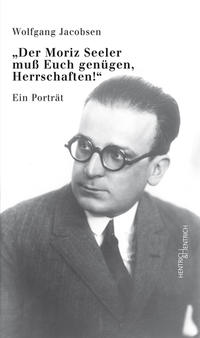 Vorderes Coverbild „Der Moriz Seeler muß Euch genügen, Herrschaften!“