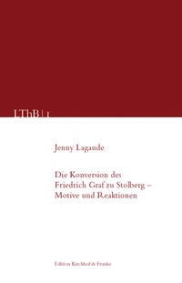 Vorderes Coverbild Die Konversion des Friedrich Leopold Graf zu Stolberg - Motive und Reaktionen