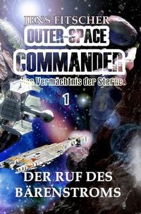 Vorderes Coverbild OUTER-SPACE COMMANDER / Der Ruf des Bärenstroms