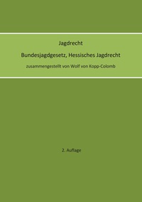 Vorderes Coverbild Jagdrecht Bundesjagdgesetz, Hessisches Jagdrecht (2. Auflage)