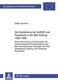 Vorderes Coverbild Die Darstellung der UdSSR und Russlands in der «Bild-Zeitung» 1985-1999