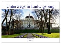 Vorderes Coverbild Unterwegs in Ludwigsburg (Wandkalender 2025 DIN A2 quer), CALVENDO Monatskalender