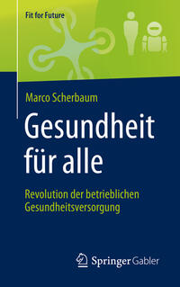 Vorderes Coverbild Gesundheit für alle – Revolution der betrieblichen Gesundheitsversorgung