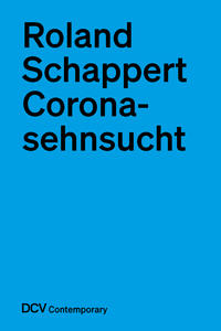 Vorderes Coverbild Roland Schappert – Coronasehnsucht