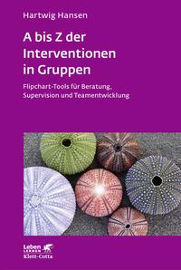 Vorderes Coverbild A bis Z der Interventionen in Gruppen (Leben Lernen, Bd. 292)