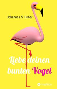 Vorderes Coverbild Liebe deinen bunten Vogel