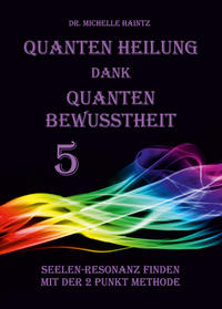 Vorderes Coverbild Quanten Heilung dank Quanten Bewusstheit 5