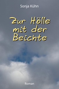 Vorderes Coverbild Zur Hölle mit der Beichte