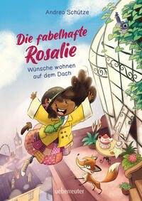 Vorderes Coverbild Die fabelhafte Rosalie - Wünsche wohnen auf dem Dach (Die fabelhafte Rosalie, Bd. 1)