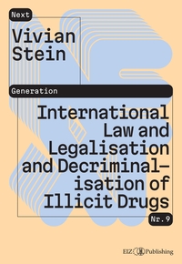 Vorderes Coverbild International Law and Legalisation and Decriminalisation of Illicit Drugs