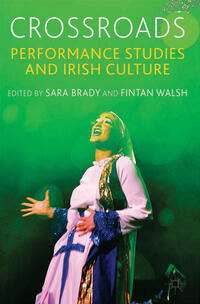 Vorderes Coverbild Crossroads: Performance Studies and Irish Culture