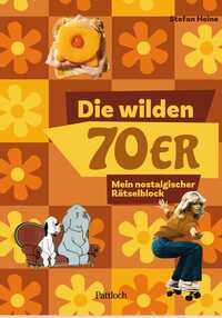 Vorderes Coverbild Die wilden 70er