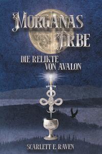 Vorderes Coverbild Morganas Erbe: Die Relikte von Avalon