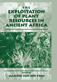 Vorderes Coverbild The Exploitation of Plant Resources in Ancient Africa
