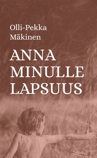 Vorderes Coverbild Anna minulle lapsuus