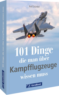 Vorderes Coverbild 101 Dinge, die man über Kampfflugzeuge wissen muss