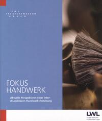 Vorderes Coverbild Fokus Handwerk - Aktuelle Perspektiven einer interdisziplinären Handwerksforschung