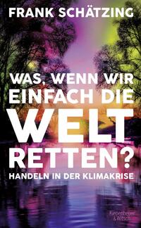Vorderes Coverbild Was, wenn wir einfach die Welt retten?