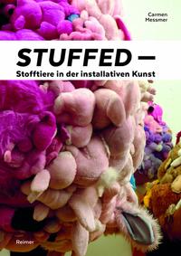 Vorderes Coverbild Stuffed – Stofftiere in der installativen Kunst