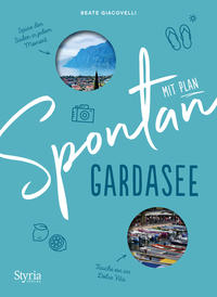 Vorderes Coverbild Spontan mit Plan – Gardasee