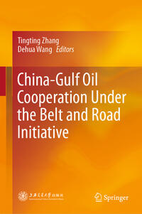 Vorderes Coverbild China-Gulf Oil Cooperation Under the Belt and Road Initiative
