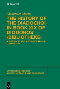 Vorderes Coverbild The History of the Diadochoi in Book XIX of Diodoros’ ›Bibliotheke‹