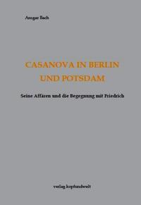 Vorderes Coverbild Casanova in Berlin und Potsdam
