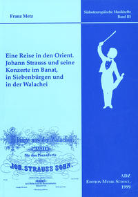 Vorderes Coverbild Eine Reise in den Orient. Johann Strauss und seine Konzerte im Banat, in Siebenbürgen und in der Walachei