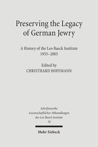 Vorderes Coverbild Preserving the Legacy of German Jewry