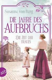 Vorderes Coverbild Die Zeit der Frauen – Die Jahre des Aufbruchs