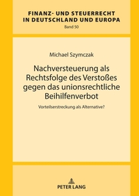 Vorderes Coverbild Nachversteuerung als Rechtsfolge des Verstoßes gegen das unionsrechtliche Beihilfenverbot