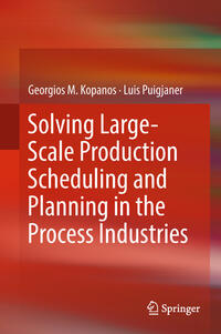 Vorderes Coverbild Solving Large-Scale Production Scheduling and Planning in the Process Industries
