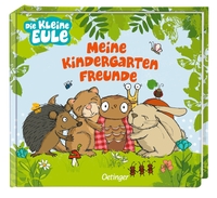 Vorderes Coverbild Die kleine Eule. Meine Kindergartenfreunde