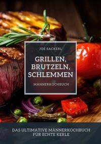 Vorderes Coverbild Grillen, Brutzeln, Schlemmen
