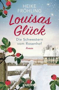 Vorderes Coverbild Die Schwestern vom Rosenhof. Louisas Glück