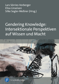 Vorderes Coverbild Gendering Knowledge: Intersektionale Perspektiven auf Wissen und Macht