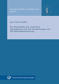 Vorderes Coverbild Die Rücknahme der ärztlichen Approbation und ihre Auswirkungen auf den Behandlungsvertrag