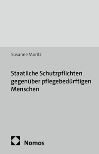 Vorderes Coverbild Staatliche Schutzpflichten gegenüber pflegebedürftigen Menschen