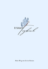 Vorderes Coverbild Trauertagebuch – Mein Weg mit dir im Herzen