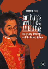 Vorderes Coverbild Bolívar’s Afterlife in the Americas