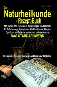 Vorderes Coverbild Das Naturheilkunde-Rezept-Buch - Mit hunderten Rezepten, Anleitungen und Bildern auf 400 Seiten