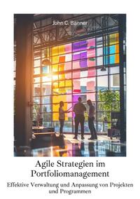 Vorderes Coverbild Agile Strategien im Portfoliomanagement