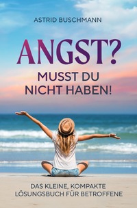 Vorderes Coverbild Angst? Musst du nicht haben!