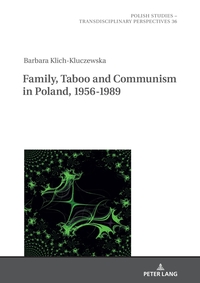 Vorderes Coverbild Family, Taboo and Communism in Poland, 1956-1989