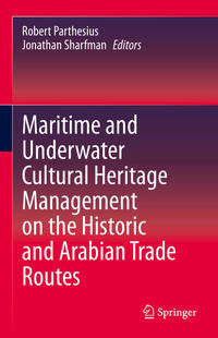 Vorderes Coverbild Maritime and Underwater Cultural Heritage Management on the Historic and Arabian Trade Routes